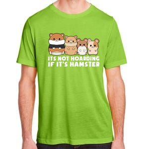 Cute Syrian Hamster Its Not Hoarding If Its Hamsters Cute Gift Adult ChromaSoft Performance T-Shirt