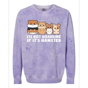 Cute Syrian Hamster Its Not Hoarding If Its Hamsters Cute Gift Colorblast Crewneck Sweatshirt