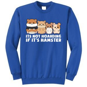 Cute Syrian Hamster Its Not Hoarding If Its Hamsters Cute Gift Sweatshirt