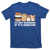 Cute Syrian Hamster Its Not Hoarding If Its Hamsters Cute Gift T-Shirt