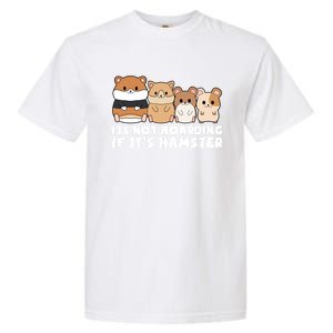 Cute Syrian Hamster Its Not Hoarding If Its Hamsters Cute Gift Garment-Dyed Heavyweight T-Shirt