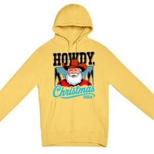 Cowboy Santa Howdy Christmas 2024 Premium Pullover Hoodie