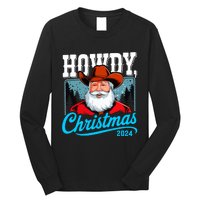 Cowboy Santa Howdy Christmas 2024 Long Sleeve Shirt