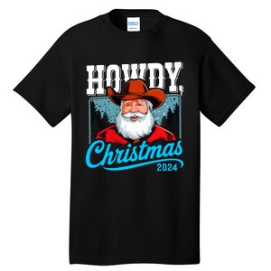 Cowboy Santa Howdy Christmas 2024 Tall T-Shirt