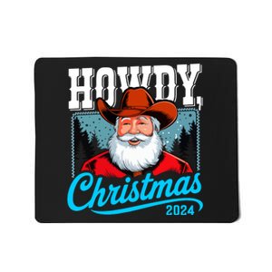 Cowboy Santa Howdy Christmas 2024 Mousepad