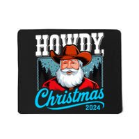 Cowboy Santa Howdy Christmas 2024 Mousepad