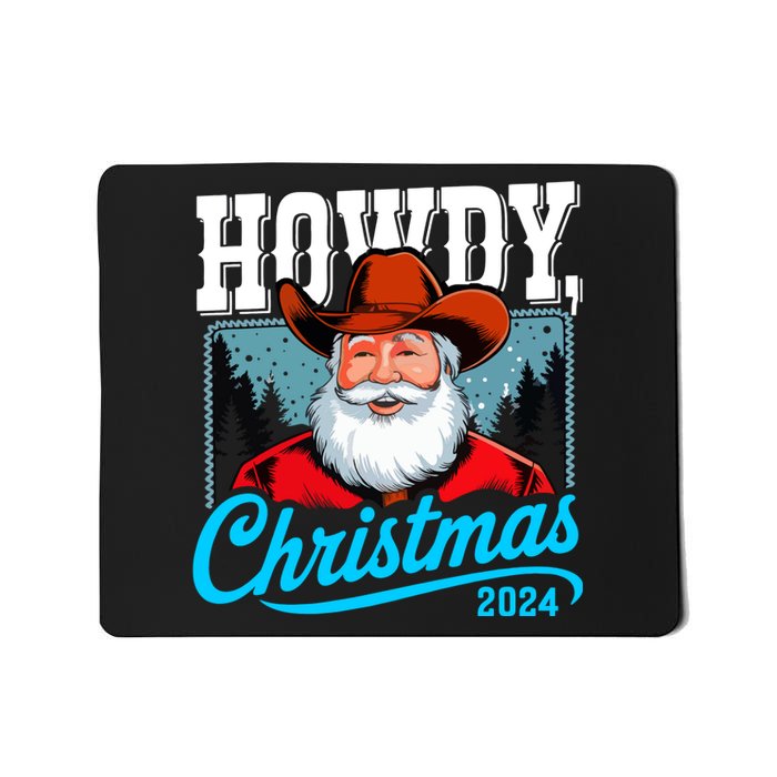 Cowboy Santa Howdy Christmas 2024 Mousepad