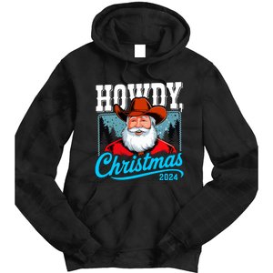 Cowboy Santa Howdy Christmas 2024 Tie Dye Hoodie