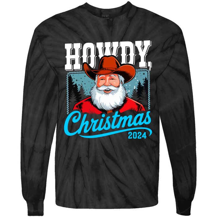 Cowboy Santa Howdy Christmas 2024 Tie-Dye Long Sleeve Shirt