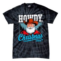 Cowboy Santa Howdy Christmas 2024 Tie-Dye T-Shirt