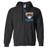 Cowboy Santa Howdy Christmas 2024 Full Zip Hoodie