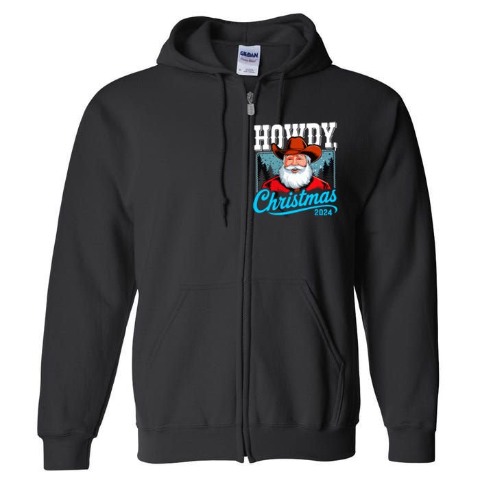 Cowboy Santa Howdy Christmas 2024 Full Zip Hoodie