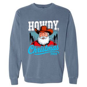 Cowboy Santa Howdy Christmas 2024 Garment-Dyed Sweatshirt