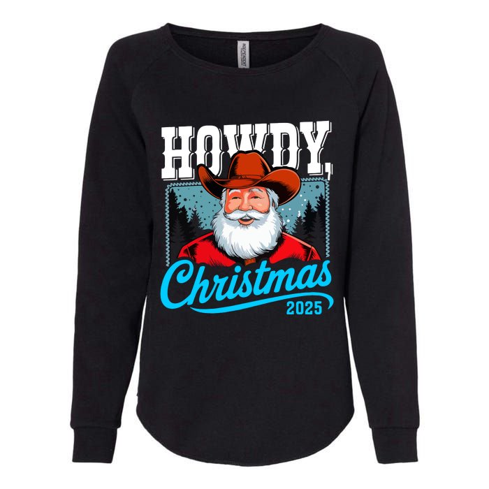 Cowboy Santa Howdy Christmas 2025 Womens California Wash Sweatshirt