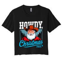 Cowboy Santa Howdy Christmas 2025 Women's Crop Top Tee