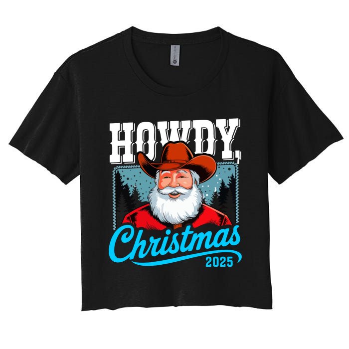 Cowboy Santa Howdy Christmas 2025 Women's Crop Top Tee