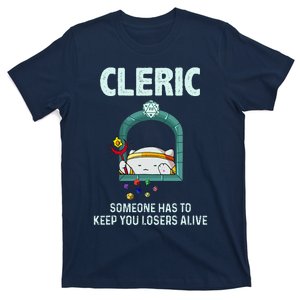 Cleric Someone has to keep you losers alive T-Shirt