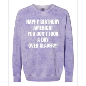 Cree Summer Happy Birthday America You Dont Look A Day Over Slavery Colorblast Crewneck Sweatshirt