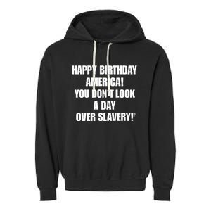 Cree Summer Happy Birthday America You Dont Look A Day Over Slavery Garment-Dyed Fleece Hoodie