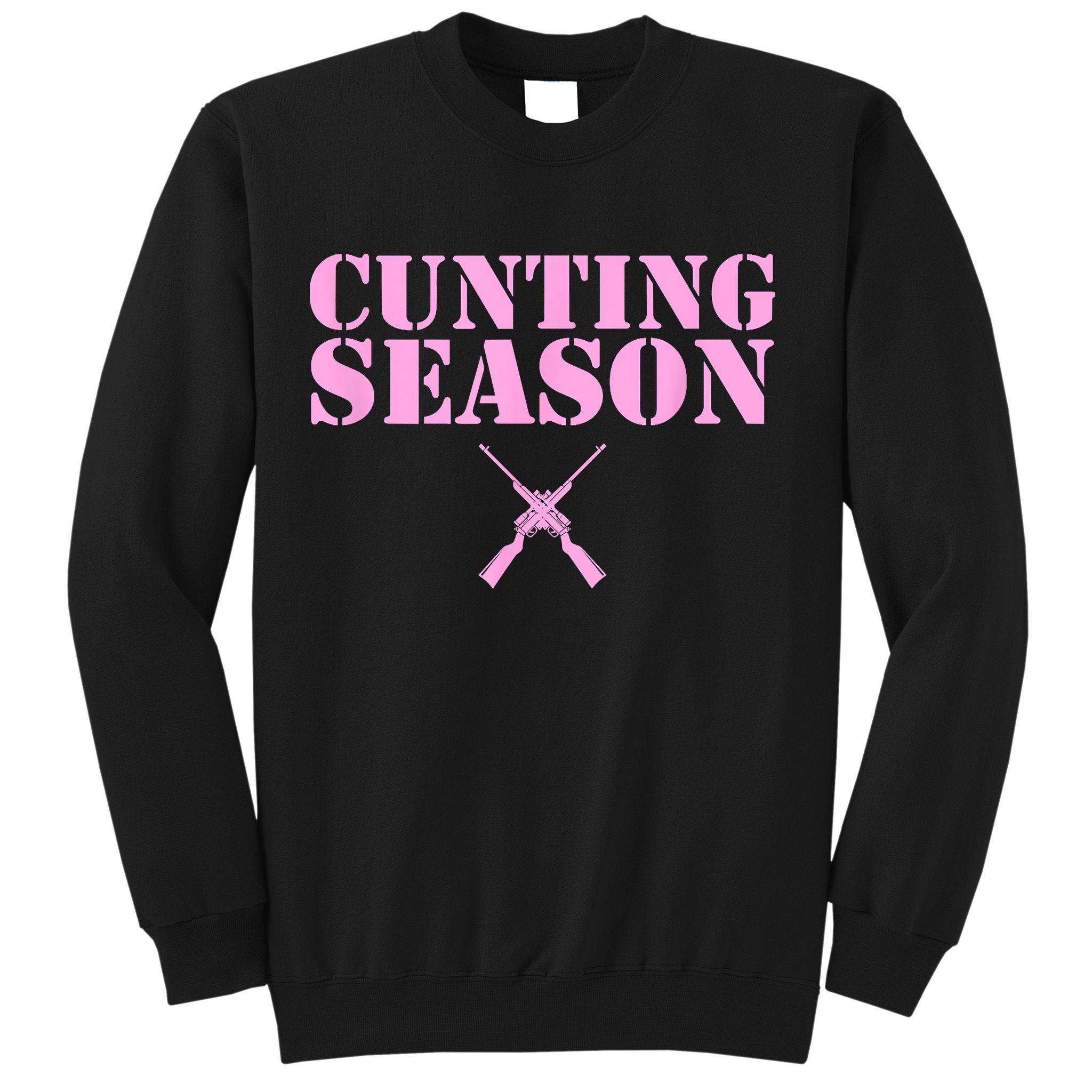 Cunting Season Hunting Counting Season Funny Sweatshirt
