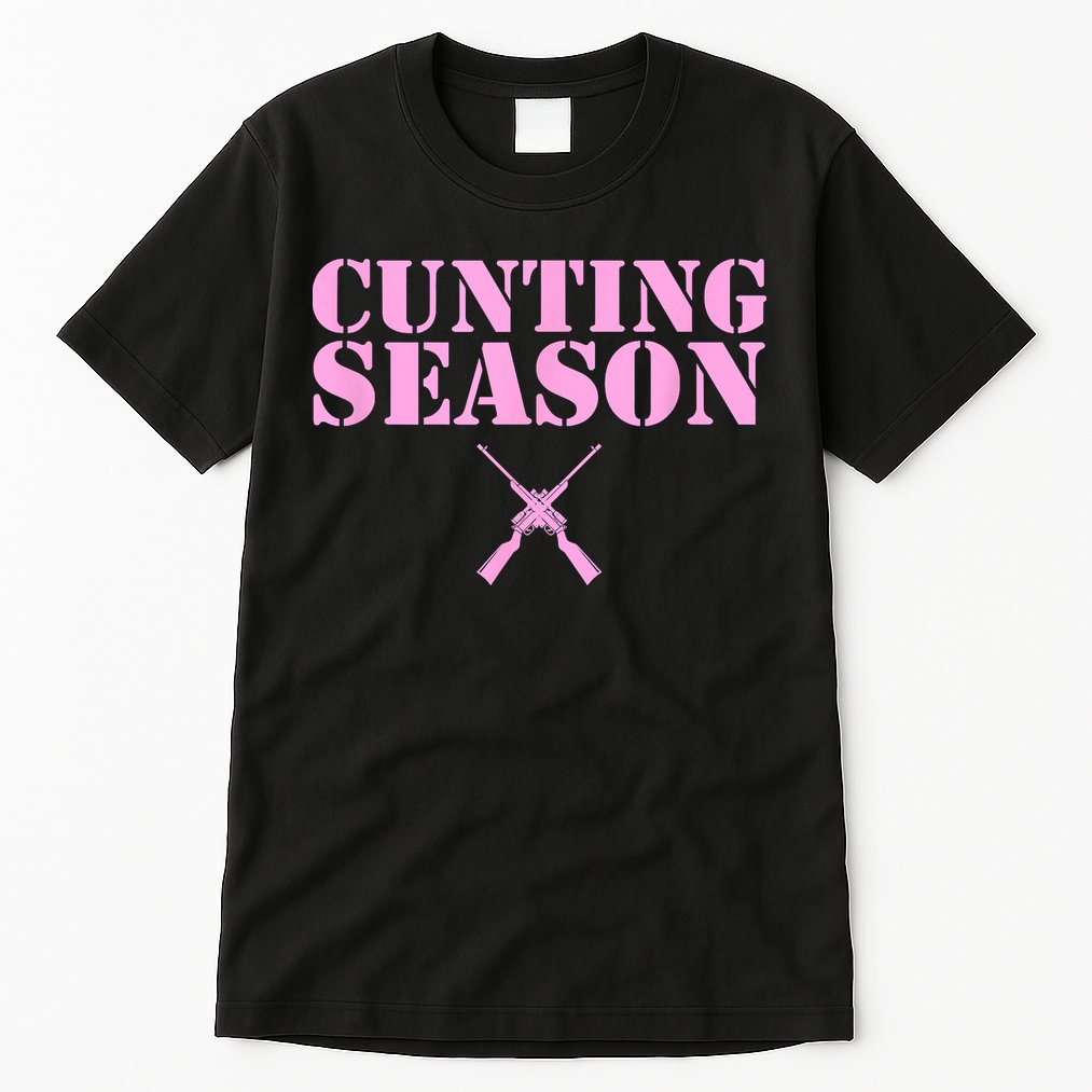 Cunting Season Hunting Counting Season Funny Tall T-Shirt