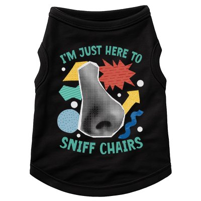 Chair Sniffer IM Just Here To Sniff Chairs Meme Humor Doggie Tank