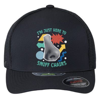 Chair Sniffer IM Just Here To Sniff Chairs Meme Humor Flexfit Unipanel Trucker Cap
