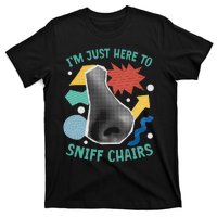 Chair Sniffer IM Just Here To Sniff Chairs Meme Humor T-Shirt