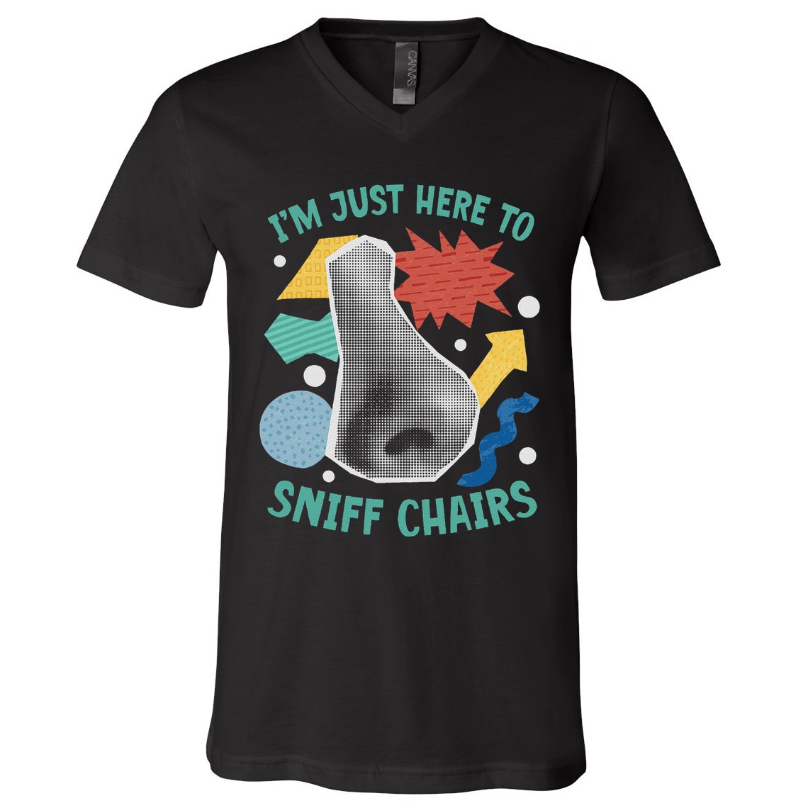 Chair Sniffer IM Just Here To Sniff Chairs Meme Humor V-Neck T-Shirt