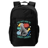 Chair Sniffer IM Just Here To Sniff Chairs Meme Humor Backpack