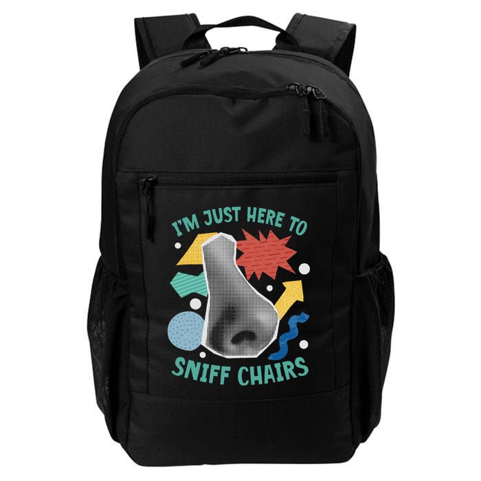 Chair Sniffer IM Just Here To Sniff Chairs Meme Humor Backpack