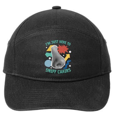 Chair Sniffer IM Just Here To Sniff Chairs Meme Humor 7-Panel Snapback Hat