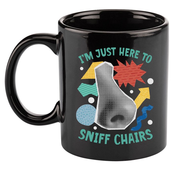Chair Sniffer IM Just Here To Sniff Chairs Meme Humor 11oz C Handle Ceramic Mug