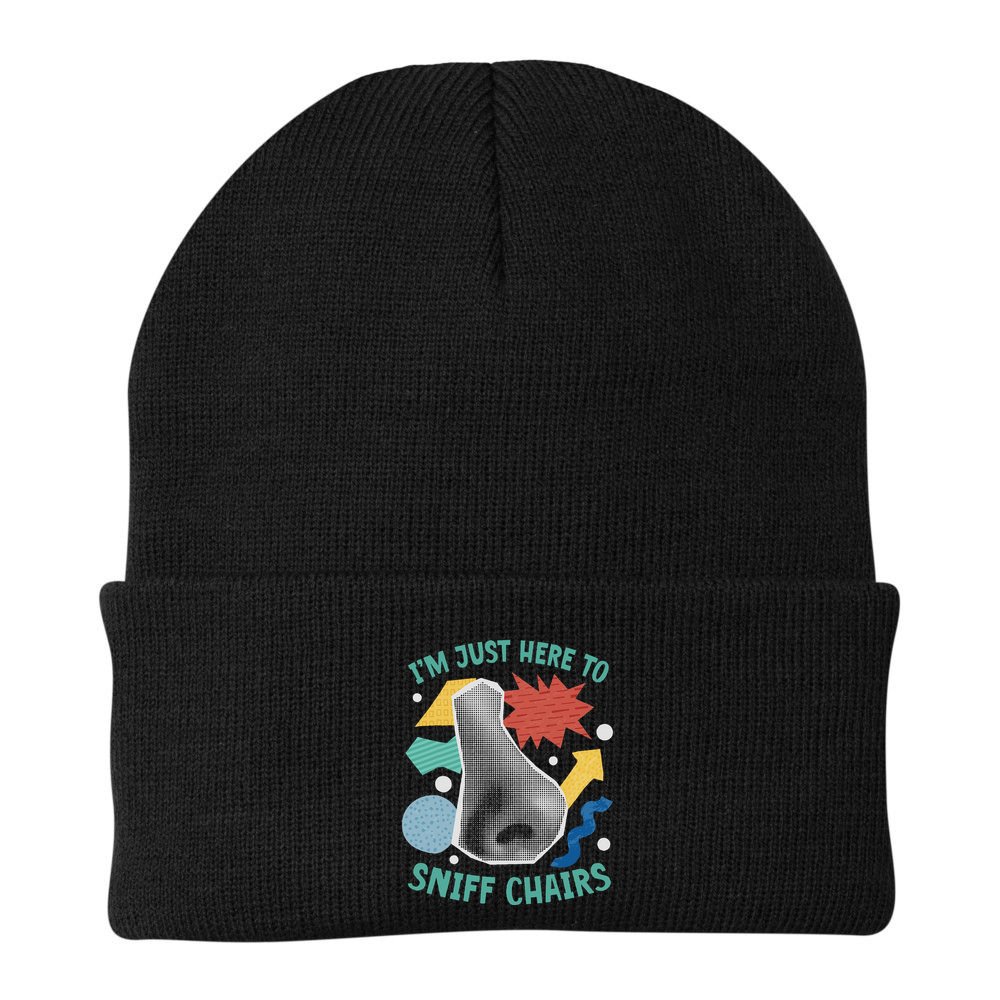 Chair Sniffer IM Just Here To Sniff Chairs Meme Humor Beanie
