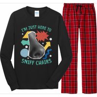 Chair Sniffer IM Just Here To Sniff Chairs Meme Humor Long Sleeve Pajama Set