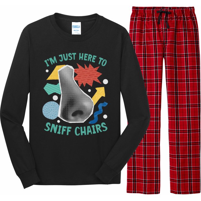 Chair Sniffer IM Just Here To Sniff Chairs Meme Humor Long Sleeve Pajama Set