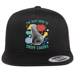 Chair Sniffer IM Just Here To Sniff Chairs Meme Humor Flat Bill Trucker Hat