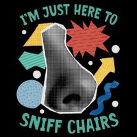 Chair Sniffer IM Just Here To Sniff Chairs Meme Humor Flat Bill Trucker Hat