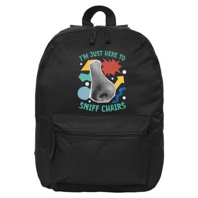 Chair Sniffer IM Just Here To Sniff Chairs Meme Humor 16 in Basic Backpack
