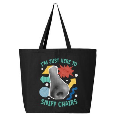 Chair Sniffer IM Just Here To Sniff Chairs Meme Humor 25L Jumbo Tote