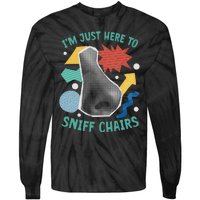 Chair Sniffer IM Just Here To Sniff Chairs Meme Humor Tie-Dye Long Sleeve Shirt