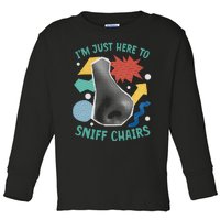 Chair Sniffer IM Just Here To Sniff Chairs Meme Humor Toddler Long Sleeve Shirt