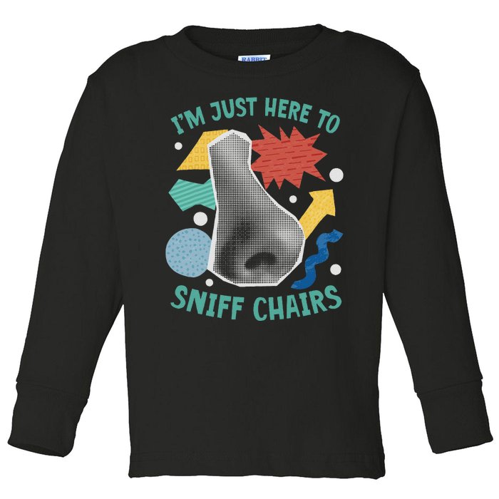 Chair Sniffer IM Just Here To Sniff Chairs Meme Humor Toddler Long Sleeve Shirt