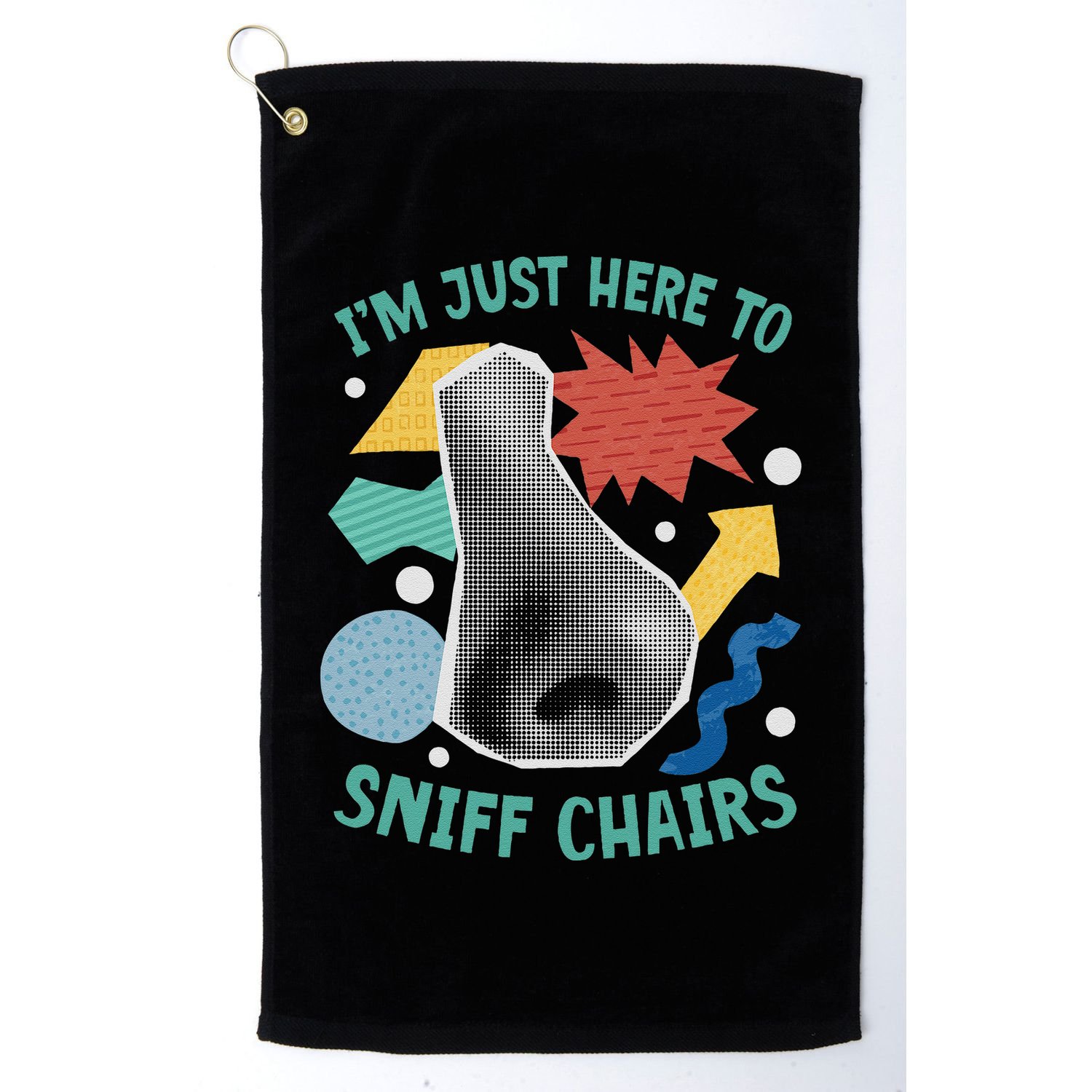 Chair Sniffer IM Just Here To Sniff Chairs Meme Humor Golf Towel