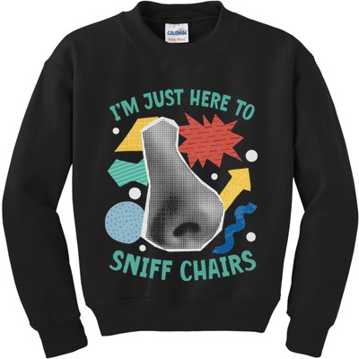 Chair Sniffer IM Just Here To Sniff Chairs Meme Humor Kids Sweatshirt