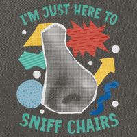 Chair Sniffer IM Just Here To Sniff Chairs Meme Humor Cotton Canvas Backpack
