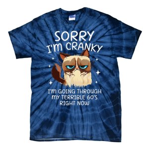 Cat Sorry IM Cranky IM Going Through My Terrible 60s Funny Tie-Dye T-Shirt