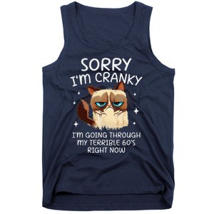 Cat Sorry IM Cranky IM Going Through My Terrible 60s Funny Tank Top