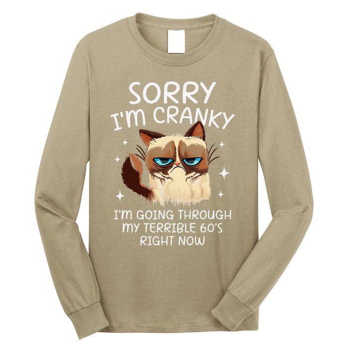 Cat Sorry IM Cranky IM Going Through My Terrible 60s Funny Long Sleeve Shirt