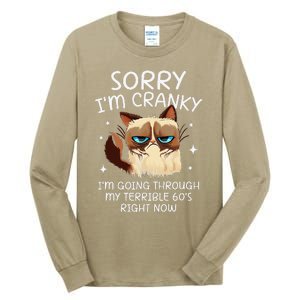 Cat Sorry IM Cranky IM Going Through My Terrible 60s Funny Tall Long Sleeve T-Shirt